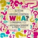 Ground Control & DJ Icon - Wha?