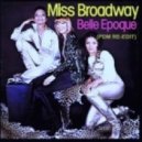 Belle Epoque - Miss Broadway