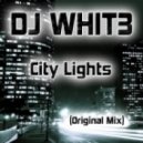 DJ WHIT3 - City Lights