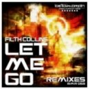 Filth Collins - Let Me Go- Reign Remix
