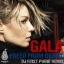 Gala - Freed From Desire (Dj First Piano Remix)