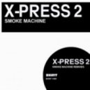 X-Press 2 - Smoke Machine (DJ Viduta Remix)
