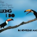 Tydi, DJ Rap, Sander Van Doorn, Kele, Lucy Taylor - Talking I Do (DJ Newklear Mashup Extended Mix)