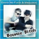 David No Fuck And Vnalogic - Bounce Bitch (Saxo Mix)
