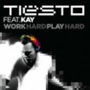Tiesto feat. Kay & Max K. - Work Hard, Play Hard (Dj Art-Div Mash-Up)