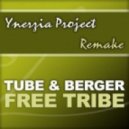 Tube & Berger - Free Tribe (Ynerzia Project Remake)