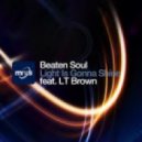 Beaten Soul feat LT Brown - Light Is Gonna Shine