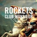 Rockets - Club Monsieur