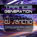 DJ Sanchio - Trance Generation Party 1 Mix ()