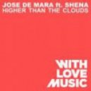 Jose De Mara feat. Shena - Higher Than The Clouds (Benny Royal Mix) (Funk House Bootleg)