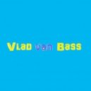 Vlad van Bass - March 2 Mix