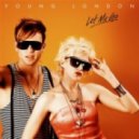 Young London - Let Me Go