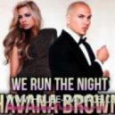 Havana Brown feat. Pitbull - We Run The Night