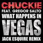 Chuckie feat. Gregor Salto - What Happens In Vegas (Jack Esquire Remix)