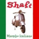 Shaft vs. Ron May - Mambo Italiano