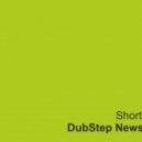 Shortcake - DubStep News #10 ()