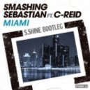 Smashing Sebastian - Miami (S.Shine Bootleg)