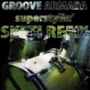 Groove Armada - Superstylin'