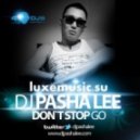 DJ Pasha Lee - Dont stop go