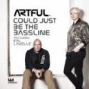 Artful Ft. Kal Lavelle - Could just be the bassline (Double Pleasure Remix)