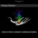 Kostya Solncev - crack-pack-shmack abrakadabra