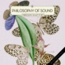 Philosophy Of Sound - Freedom, What For?