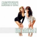 DJ ASHTON - Uh Chiko