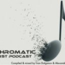 ΛCHROMΛTIC - First Podcast [Compiled & mixed by I.Dolganov & A.Voron]