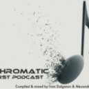 ΛCHROMΛTIC - First Podcast [Compiled & mixed by I.Dolganov & A.Voron] ()