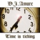 D.J.Amure - Time is ticking ()