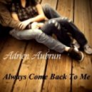 Adrien Aubrun - Always Come Back To Me ()