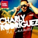 Charly Rodriguez - Me Enamore