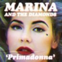Marina & the Diamonds - Primadonna