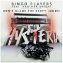 Bingo Players feat. Heather Bright - Don't Blame The Party