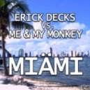 Erick Decks vs. Me & My Monkey - Miami (Original WMC 2012 Mix)