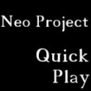 Neo Project - Quick Play