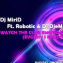 Dj MriD Feat. Mr Robotic & Dj DjeM - Watch The Club Emotion (Evgeny S Remix)
