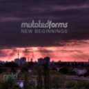 Mutated Forms - New Beginnings ()