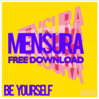 Mensura - Be Yourself (Mikkas\' 4-On-The-Floor Edit)