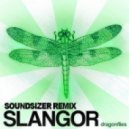Slangor - Dragonflies (Soundsizer Remix)