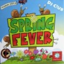 Dj C!ub - Spring Fever [March 2012]