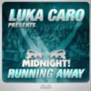 Luka Caro pres. Midnight - Running Away (Radio Edit)