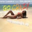 Anna Lesko feat. Gilberto - Go Crazy (Official Extended)