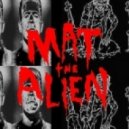 Mat The Alien - Monsters Exist (Original Mix)