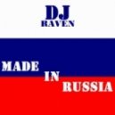 DJ Raven - Made In Russia