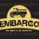 DNC LIBERTY - E MIERCURI E EMBARGO 001 (DJ SET)