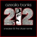 Azealia Banks - 212 (Sneaker & The Dryer Remix)