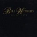Bill Whithers - Lovely Day