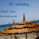 Dj Webby - Feel The Sunshine