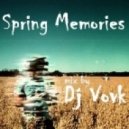 Dj Vovk - Spring Memories ()
